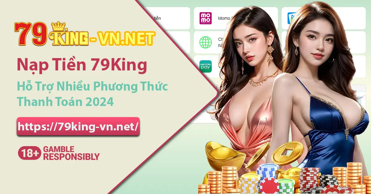 Nạp tiền 79King với nhiều phương thức thanh toán 2024